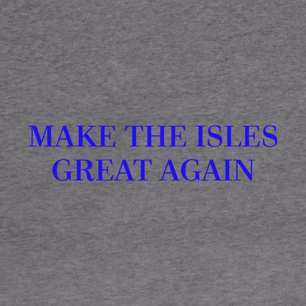 Make The Isles Great Again (Blue) by ny_islanders_fans